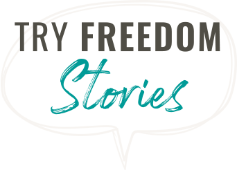 Try Freedom Stories